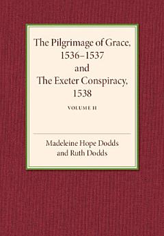 The Pilgrimage of Grace 1536–1537 and the Exeter Conspiracy 1538