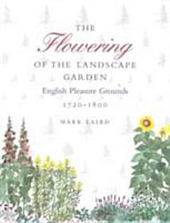 The Flowering of the Landscape Garden