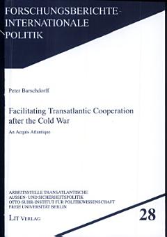 Facilitating Transatlantic Cooperation After the Cold War