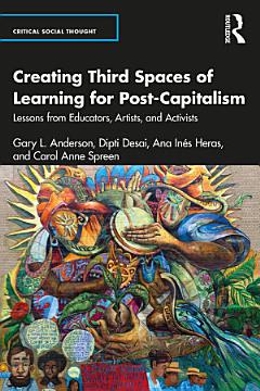 Creating Third Spaces of Learning for Post-Capitalism