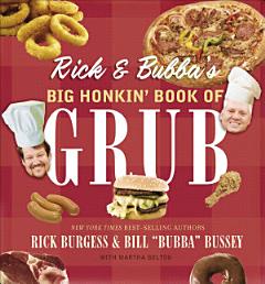 Rick & Bubba\'s Big Honkin\' Book of Grub