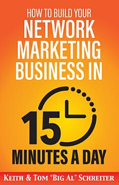 How to Build Your Network Marketing Business in 15 Minutes a Day