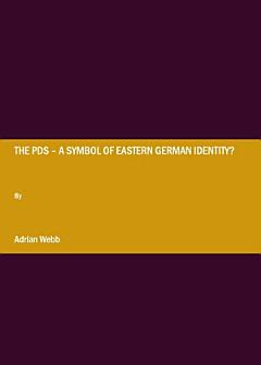 The PDS – A symbol of eastern German identity?