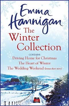 The Winter Collection: Driving Home for Christmas, The Heart of Winter, The Wedding Weekend