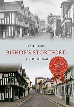 Bishop\'s Stortford Through Time