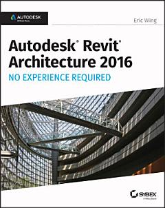 Autodesk Revit Architecture 2016 No Experience Required