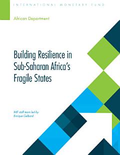 Building Resilience in Sub-Saharan Africa\'s Fragile States