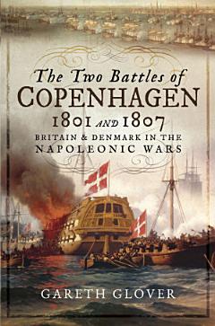 The Two Battles of Copenhagen, 1801 and 1807