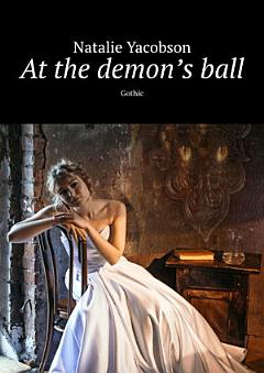 At the demon’s ball. Gothic