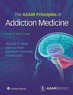 The ASAM Principles of Addiction Medicine