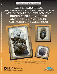 Late Mississippian (Arnsbergian Stage-E2 Chronozone) Ammonoid Paleontology and Biostratigraphy of the Antler Foreland Basin, California, Nevada, Utah