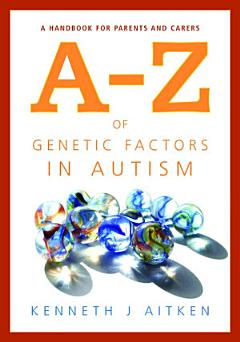 An A-Z of Genetic Factors in Autism