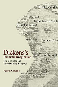 Dickens\'s Idiomatic Imagination