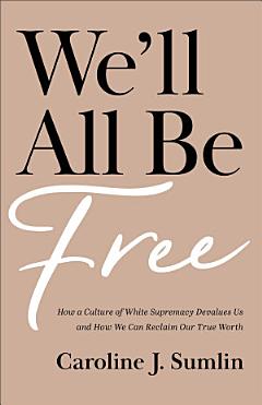 We\'ll All Be Free