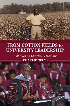 From Cotton Fields to University Leadership