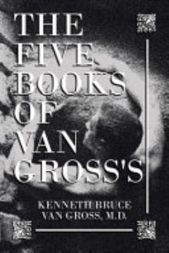 The Five Books of Van Gross\'s