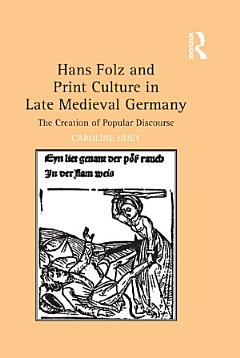 Hans Folz and Print Culture in Late Medieval Germany