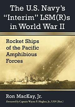 The U.S. Navy\'s "Interim" LSM(R)s in World War II