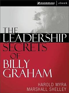 The Leadership Secrets of Billy Graham