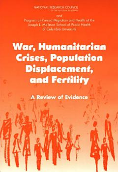 War, Humanitarian Crises, Population Displacement, and Fertility