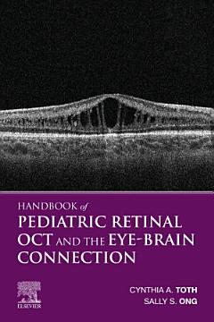 Handbook of Pediatric Retinal OCT and the Eye-Brain Connection E-Book