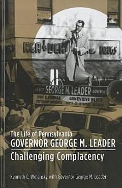 The Life of Pennsylvania Governor George M. Leader