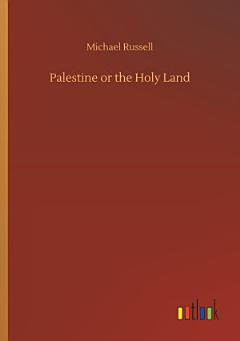 Palestine or the Holy Land