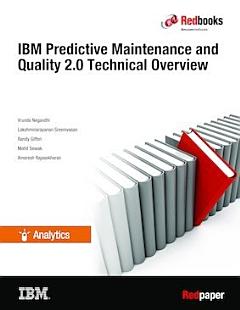 IBM Predictive Maintenance and Quality 2.0 Technical Overview