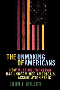 The Unmaking of Americans