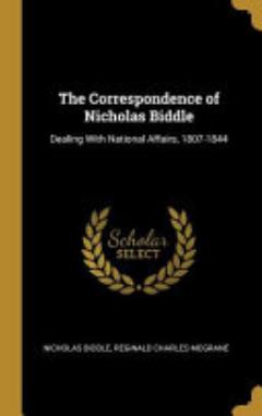 The Correspondence of Nicholas Biddle