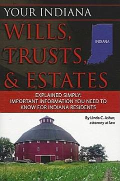 Your Indiana Wills, Trusts, & Estates Explained Simply