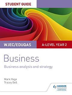 WJEC/Eduqas A-level Year 2 Business Student Guide 3: Business Analysis and Strategy