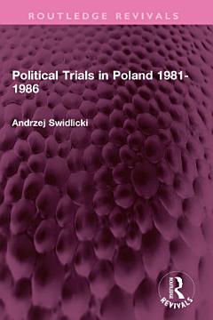 Political Trials in Poland 1981-1986