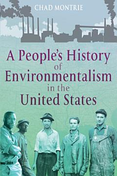 A People\'s History of Environmentalism in the United States