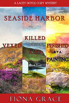 A Lacey Doyle Cozy Mystery Bundle: Vexed on a Visit (#4), Killed with a Kiss (#5), and Perished by a Painting (#6)