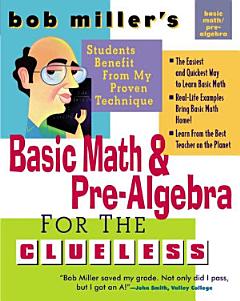 Bob Miller\'s Basic Math and Pre-Algebra for the Clueless