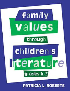 Family Values Through Children\'s Literature, Grades K-3