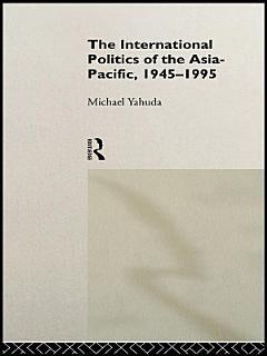 The International Politics of Asia-Pacific, 1945-1995