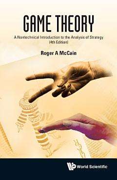 Game Theory: A Nontechnical Introduction To The Analysis Of Strategy (Fourth Edition)