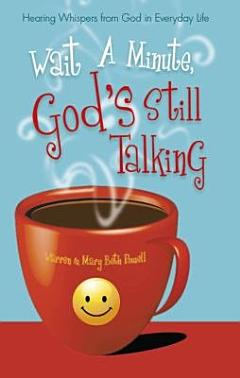 Wait a Minute, God\'s Still Talking