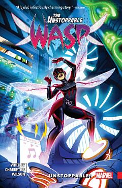 The Unstoppable Wasp Vol. 1