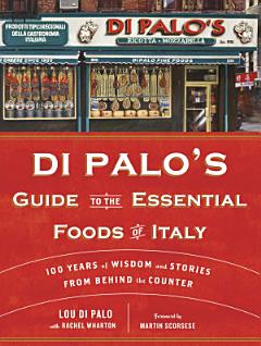 Di Palo\'s Guide to the Essential Foods of Italy