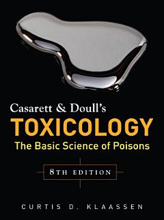 Casarett & Doull\'s Toxicology: The Basic Science of Poisons, Eighth Edition