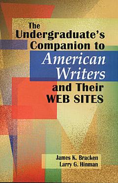 The Undergraduate\'s Companion to American Writers and Their Web Sites