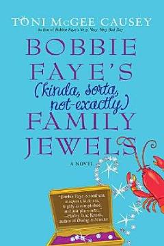 Bobbie Faye\'s (kinda, Sorta, Not Exactly) Family Jewels