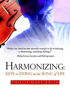 HARMONIZING: Keys to Living in the Song of Life