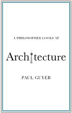 A Philosopher Looks at Architecture