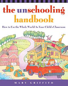 The Unschooling Handbook