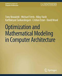 Optimization and Mathematical Modeling in Computer Architecture