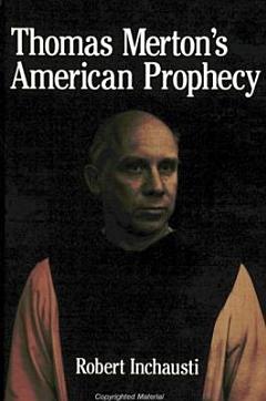 Thomas Merton\'s American Prophecy